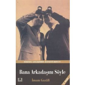BANA ARKADAŞINI SÖYLE - İMAM-I GAZALI
