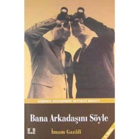 BANA ARKADAŞINI SÖYLE - İMAM-I GAZALI