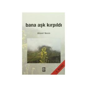 Bana Aşk Kırpıldı - Ahmet Nesin