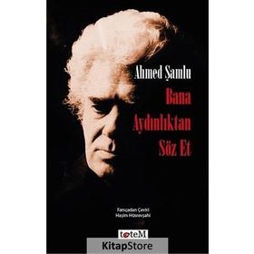 Bana Aydınlıktan Söz Et - Ahmed Şamlu