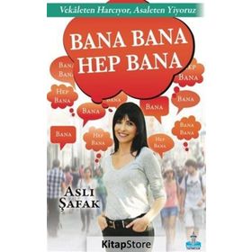 Bana Bana Hep Bana - Aslı Şafak