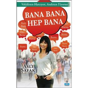 Bana Bana Hep Bana - Aslı Şafak