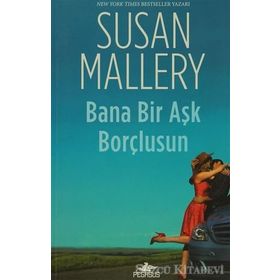 BANA BIR AŞK BORÇLUSUN - SUSAN MALLERY