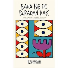 Bana Bir De Buradan Bak Ayşe Alptekin