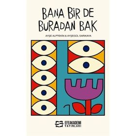 Bana Bir De Buradan Bak Ayşe Alptekin