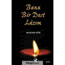 Bana Bir Dost Lazım - Mustafa Ağır