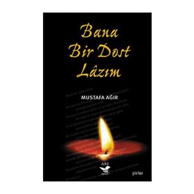 Bana Bir Dost Lazım - Mustafa Ağır