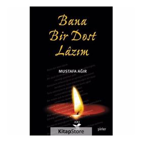 Bana Bir Dost Lazım - Mustafa Ağır