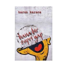 BANA BIR ESPRI YAP - HARUN KARACA