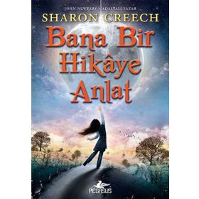 Bana Bir Hikaye Anlat - Sharon Creech