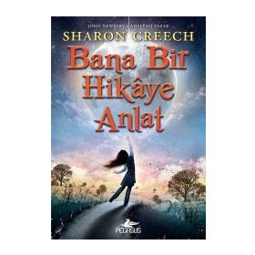 Bana Bir Hikaye Anlat - Sharon Creech