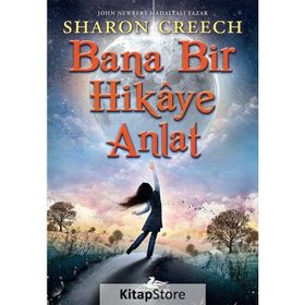 Bana Bir Hikaye Anlat - Sharon Creech