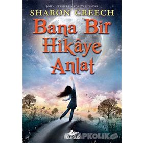 Bana Bir Hikaye Anlat - Sharon Creech