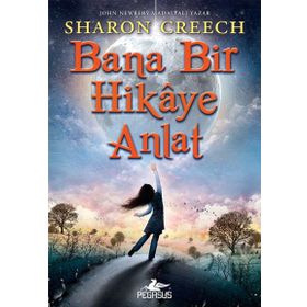 Bana Bir Hikaye Anlat - Sharon Creech