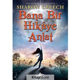 Bana Bir Hikaye Anlat - Sharon Creech
