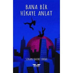 Bana Bir Hikaye Anlat Sinan Kadri Erkal
