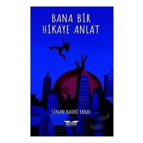 Bana Bir Hikaye Anlat Sinan Kadri Erkal