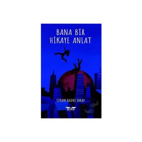 Bana Bir Hikaye Anlat Sinan Kadri Erkal