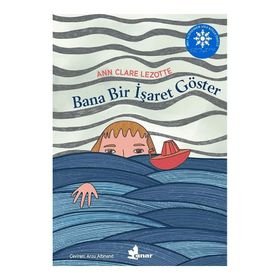 Bana Bir İşaret Göster - Ann Clare Lezotte