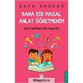 Bana Bir Masal Anlat Öğretmenim - Safa Bozdağ