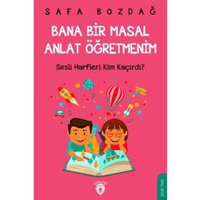 Bana Bir Masal Anlat Öğretmenim - Safa Bozdağ