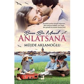 Bana Bir Masal Anlatsana - Müjde Aklanoğlu