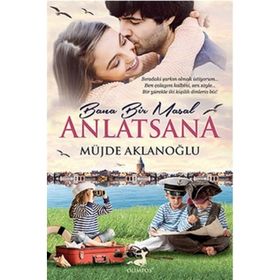 Bana Bir Masal Anlatsana - Müjde Aklanoğlu