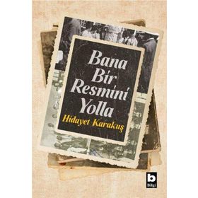 Bana Bir Resmini Yolla - Hidayet Karakuş