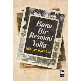 Bana Bir Resmini Yolla - Hidayet Karakuş