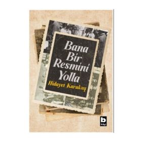 Bana Bir Resmini Yolla - Hidayet Karakuş