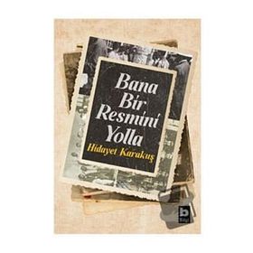 Bana Bir Resmini Yolla - Hidayet Karakuş