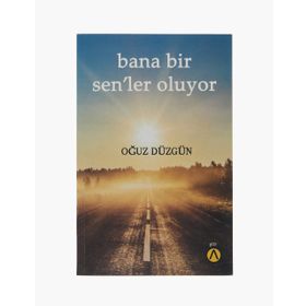 Bana Bir Sen’ler Oluyor - Oğuz Düzgün
