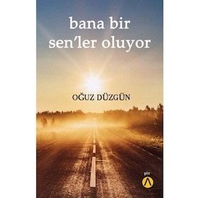 Bana Bir Sen’ler Oluyor - Oğuz Düzgün