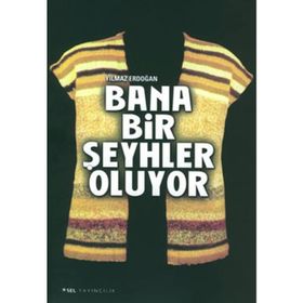 BANA BIR ŞEYHLER OLUYOR - YILMAZ ERDOĞAN