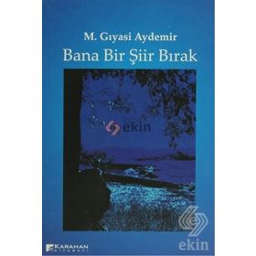 BANA BIR ŞIIR BIRAK - M. GIYASI AYDEMIR