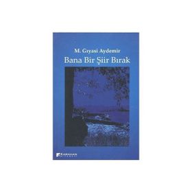 BANA BIR ŞIIR BIRAK - M. GIYASI AYDEMIR
