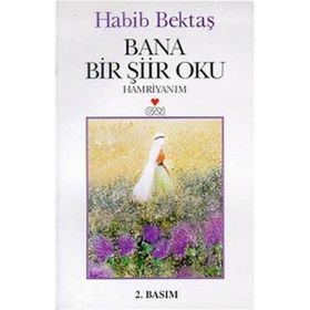 BANA BIR ŞİİR OKU - HABIB BEKTAŞ