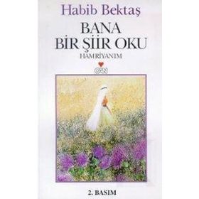 BANA BIR ŞİİR OKU - HABIB BEKTAŞ