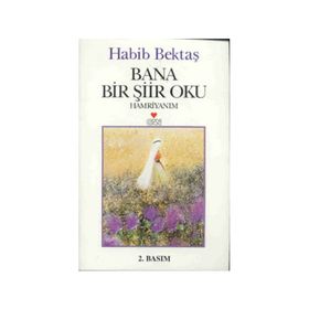 BANA BIR ŞİİR OKU - HABIB BEKTAŞ