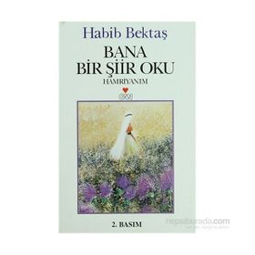 BANA BIR ŞİİR OKU - HABIB BEKTAŞ