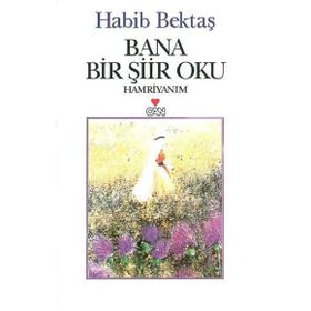 BANA BIR ŞİİR OKU - HABIB BEKTAŞ
