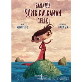 Bana Bir Süper Kahraman Gerek! - Mehmet Erbil