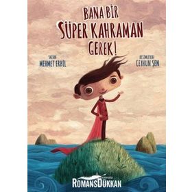 Bana Bir Süper Kahraman Gerek! - Mehmet Erbil