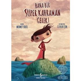 Bana Bir Süper Kahraman Gerek! - Mehmet Erbil