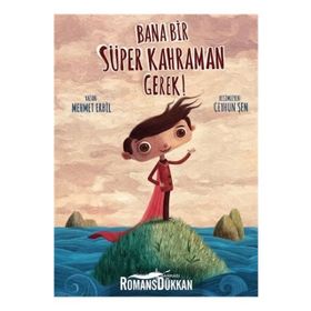 Bana Bir Süper Kahraman Gerek! - Mehmet Erbil