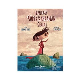 Bana Bir Süper Kahraman Gerek! - Mehmet Erbil