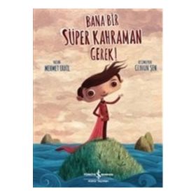 Bana Bir Süper Kahraman Gerek! - Mehmet Erbil