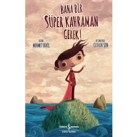 Bana Bir Süper Kahraman Gerek! - Mehmet Erbil