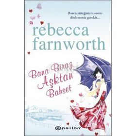 BANA BIRAZ AŞKTAN BAHSET - REBECCA FARNWORTH