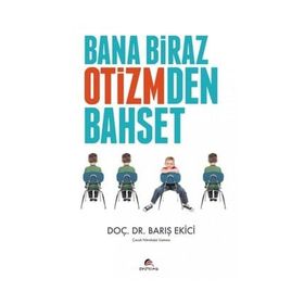 Bana Biraz Otizmden Bahset - Barış Ekici